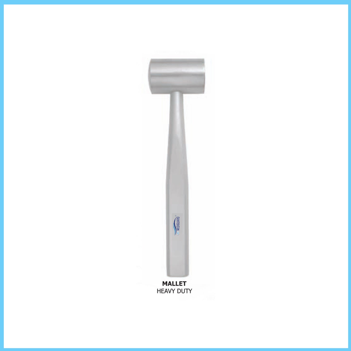 MEDIGUARD MALLET HEAVY DUTY