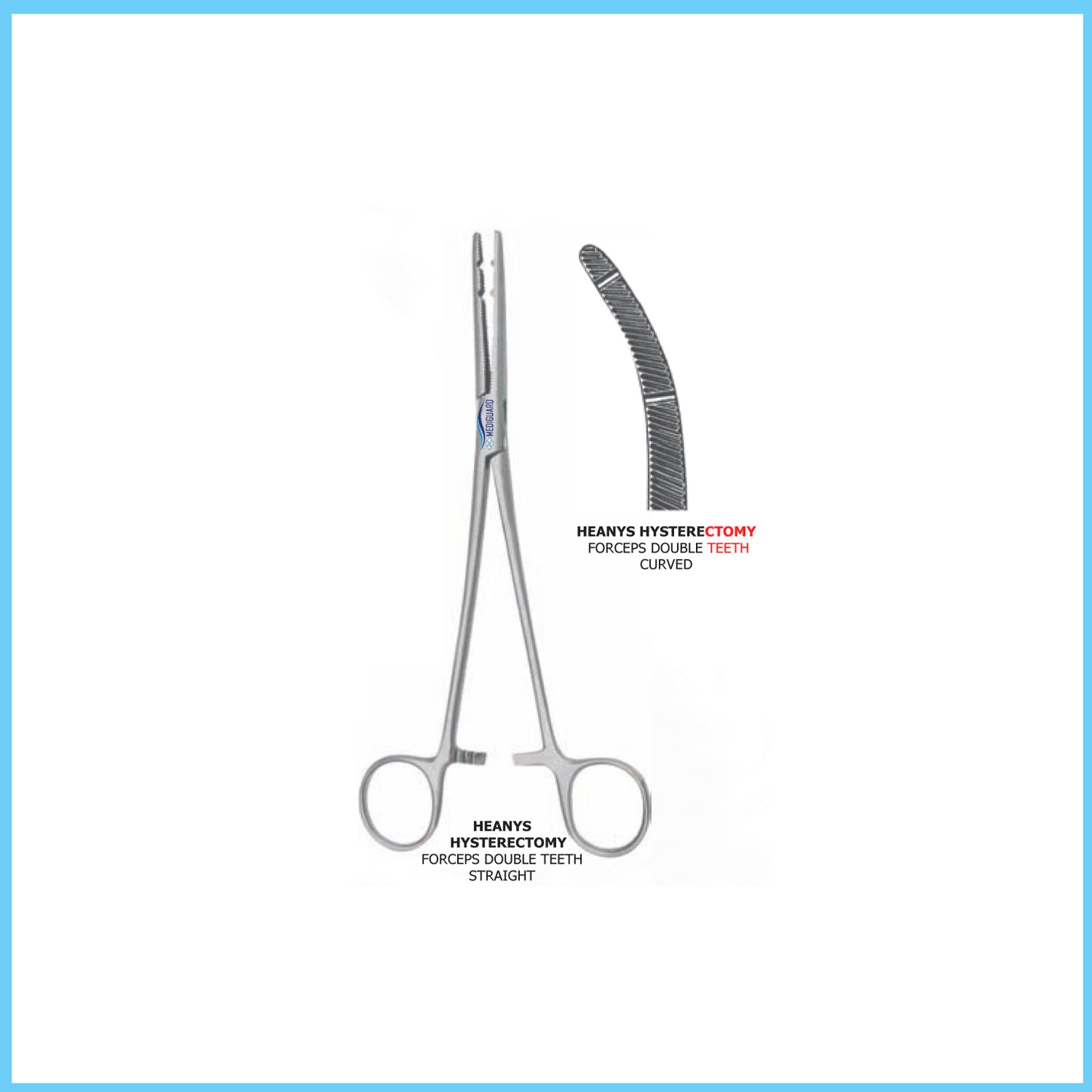 MEDIGUARD HEANYS HYSTERECTOMY DOUBLE TEETH STRAIGHT