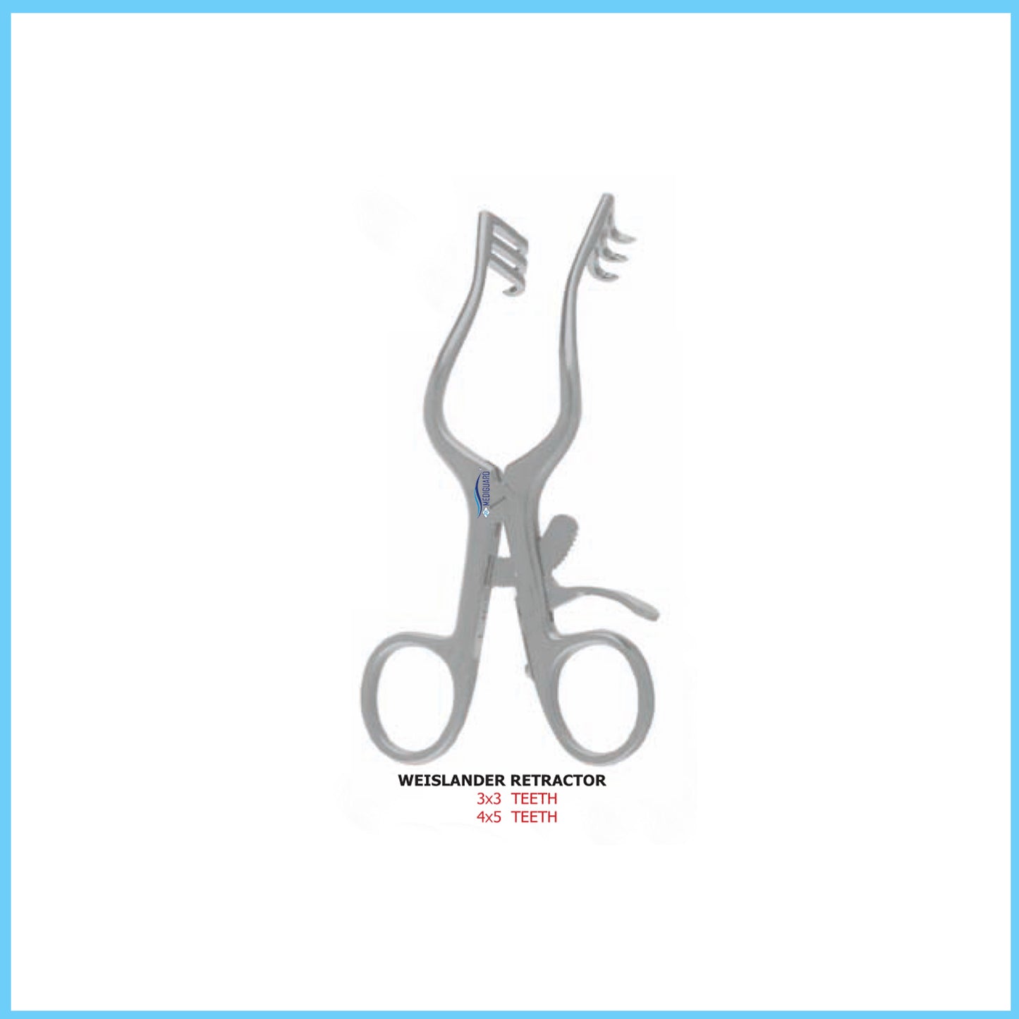 MEDIGUARD WEISLANDER RETRACTOR 3x3 TEETH & 4x5 TEETH